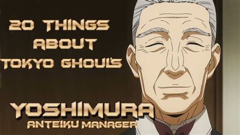 yoshimura tokyo ghoul|20 things about Tokyo Ghoul Anteiku's Manager Yoshimura.
